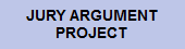 RETURN TO JURY ARGUMENT PROJECT